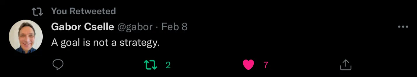 A goal is not a strategy