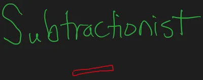 Subtractionist text